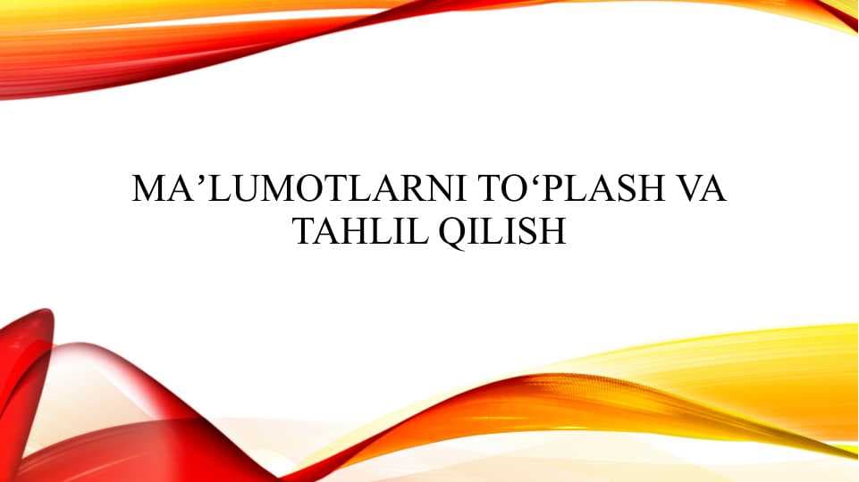 Maʼlumotlarni toʻplash va tahlil qilish