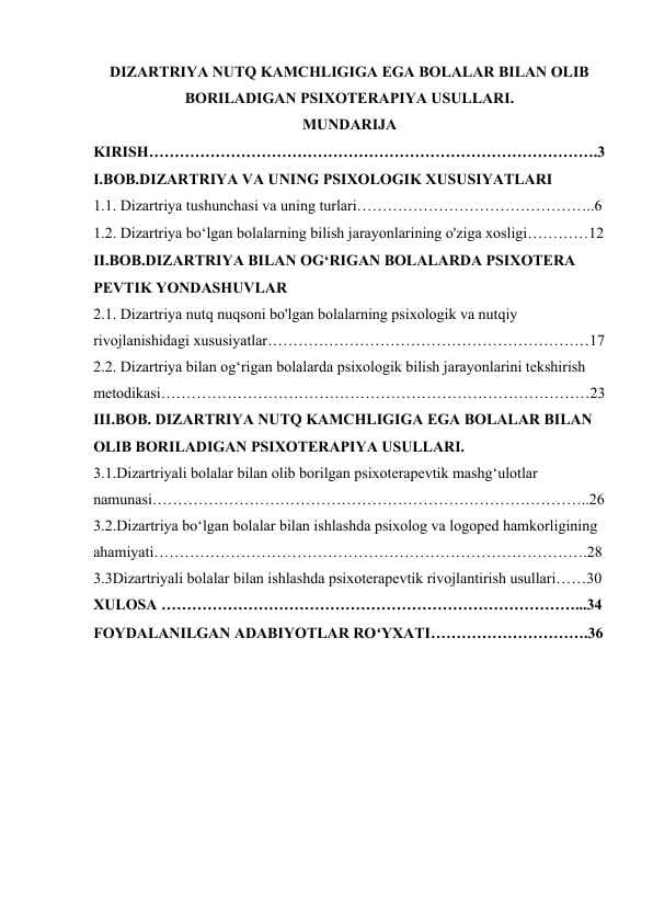 DIZARTRIYA NUTQ KAMCHLIGIGA EGA BOLALAR BILAN OLIB BORILADIGAN PSIXOTERAPIYA USULLARI.