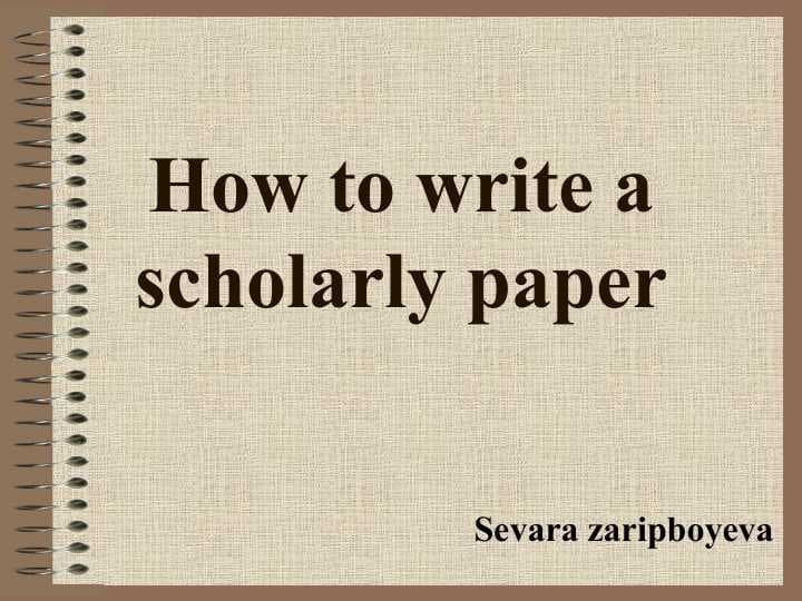How to write a scholarly paper