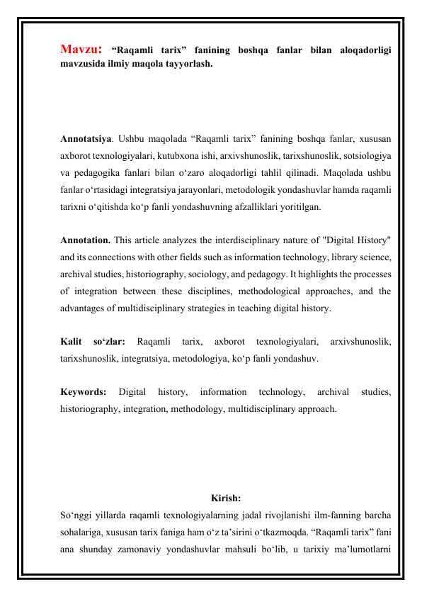 “Raqamli tarix” fanining boshqa fanlar bilan aloqadorligi mavzusida ilmiy maqola tayyorlash.