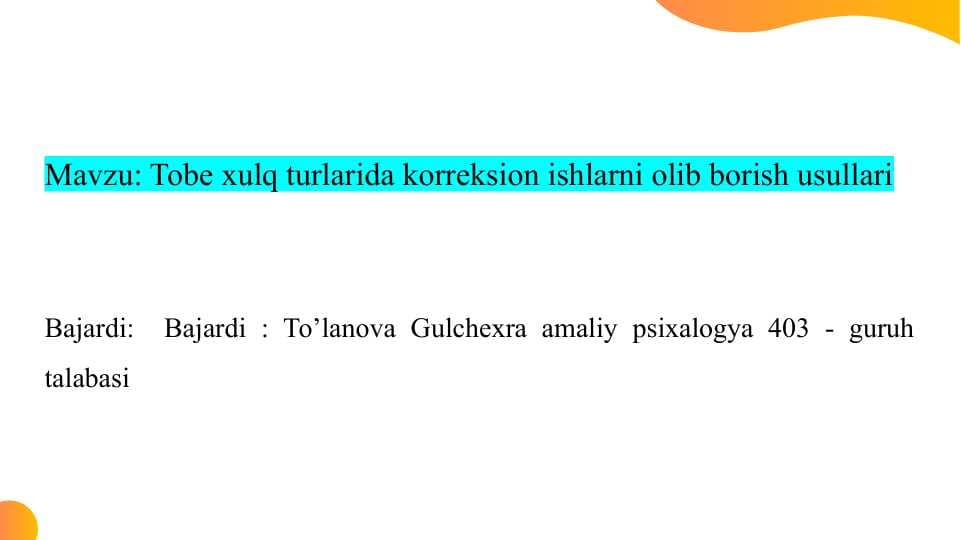 Tobe xulq turlarida korreksion ishlarni olib borish usullari slayd