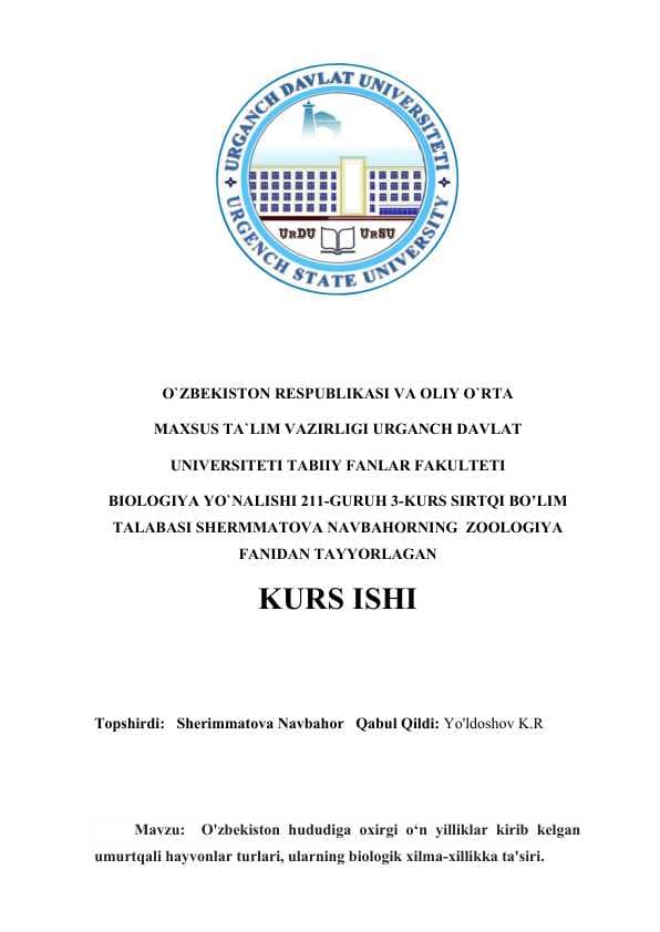 O'zbekiston hududiga oxirgi o‘n yilliklar kirib kelgan umurtqali hayvonlar turlari, ularning biologik xilma-xillikka ta'siri.docx