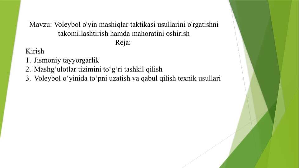 Voleybol o'yin mashiqlar taktikasi usullarini o'rgatishni takomillashtirish hamda mahoratini oshirish