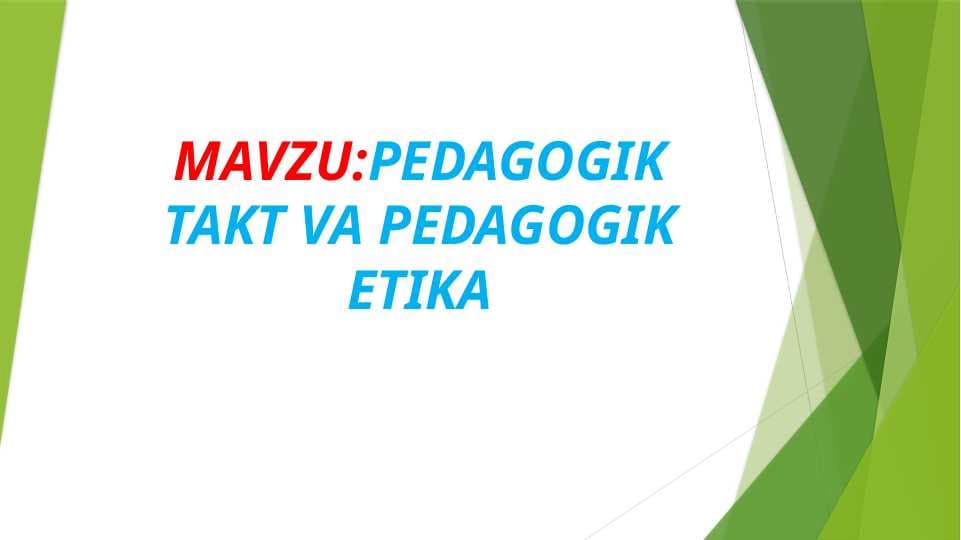 PEDAGOGIK TAKT VA PEDAGOGIK ETIKA