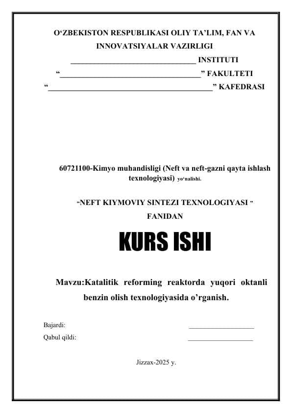 Katalitik reforming reaktorda yuqori oktanli benzin olish texnologiyasida o’rganish.