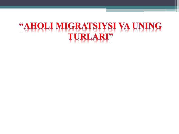 aholi migratsiysi va uning turlari