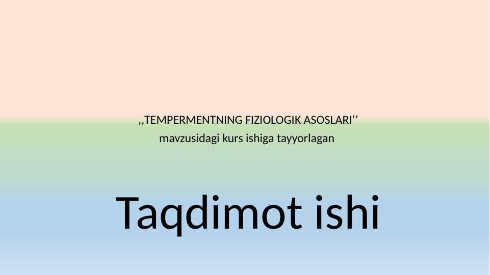 TEMPERMENTNING FIZIOLOGIK ASOSLARI kurs ishi slayd 25.pptx