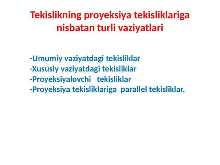 Tekislikning proyeksiya tekisliklariga nisbatan turli vaziyatlari