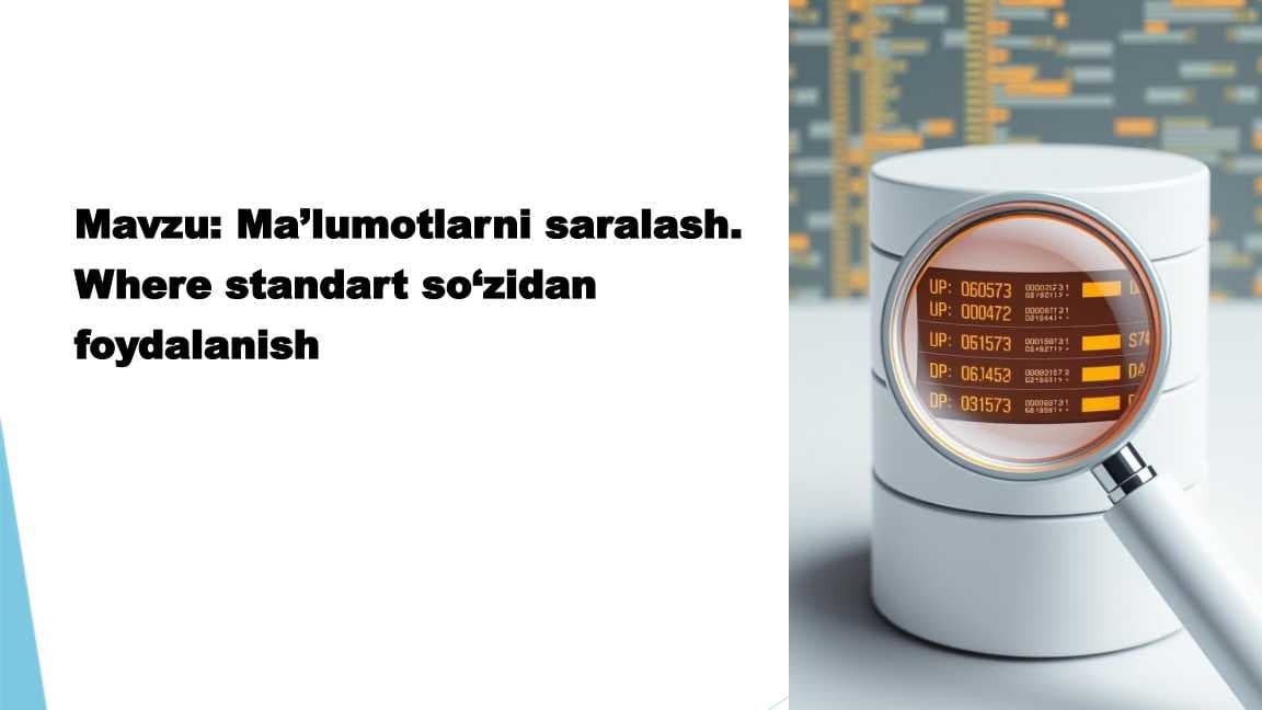 Ma’lumotlarni saralash. Where standart so‘zidan foydalanish