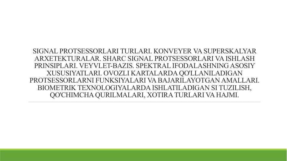 SIGNAL PROTSESSORLARI TURLARI. KONVEYER VA SUPERSKALYAR ARXETEKTURALAR. SHARC SIGNAL PROTSESSORLARI VA ISHLASH PRINSIPLARI. VEYVLET-BAZIS.