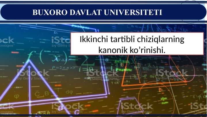 Ikkinchi tartibli chiziqlarning kanonik ko’rinishi.
