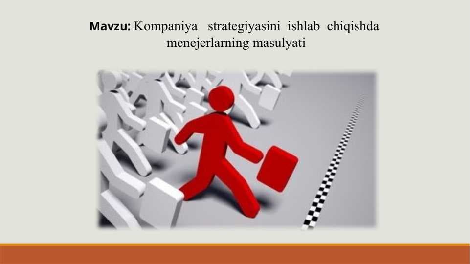 Kompaniya   strategiyasini  ishlab  chiqishda  menejerlarning masulyati
