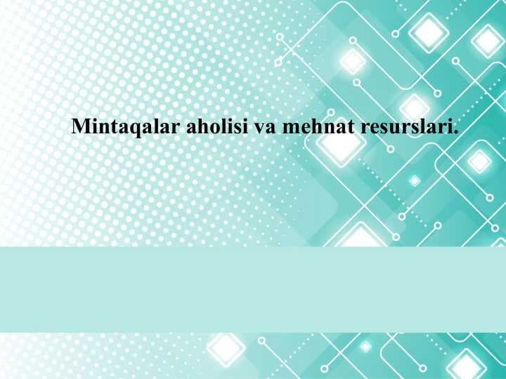 Mintaqalar aholisi va mehnat resurslari