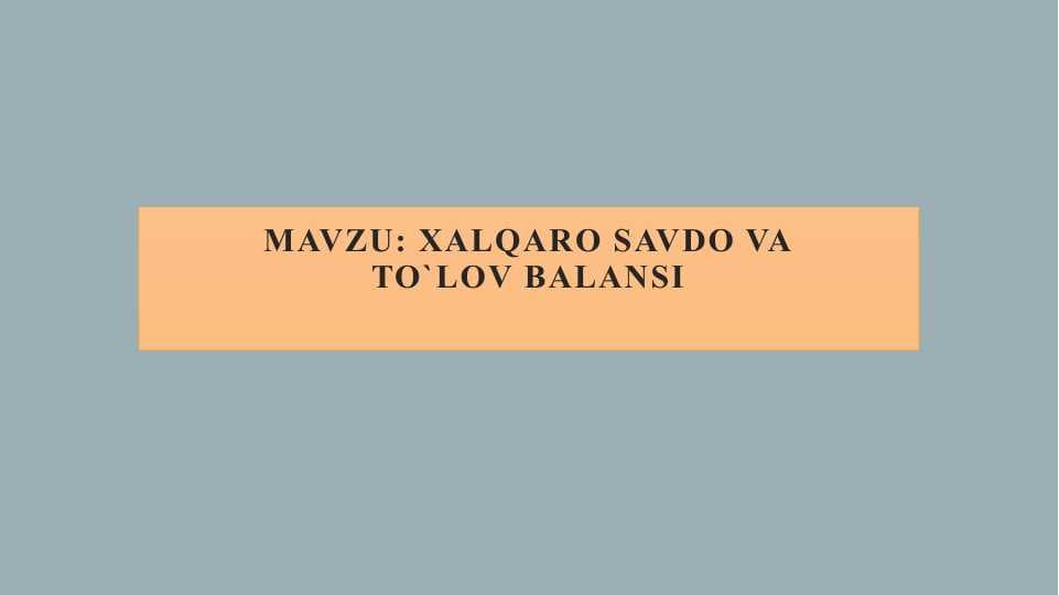 Xalqaro savdo va To`lov balansi