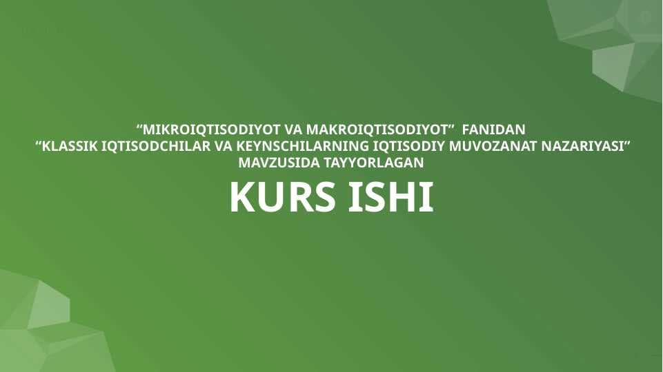 KLASSIK IQTISODCHILAR VA KEYNSCHILARNING IQTISODIY MUVOZANAT NAZARIYASI