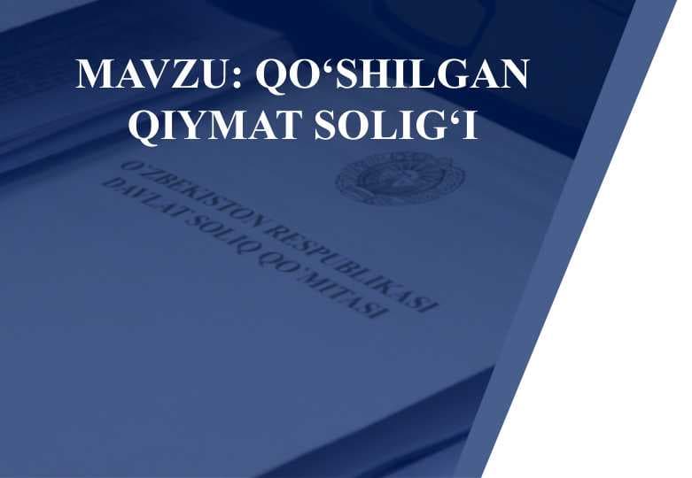 QO‘SHILGAN QIYMAT SOLIG‘I