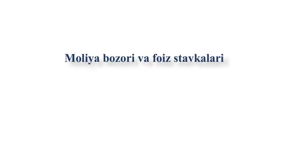 Moliya bozori va foiz stavkalari