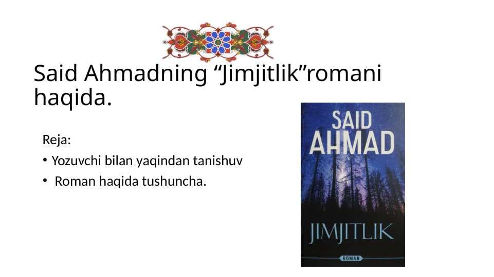 Said Ahmadning “Jimjitlik”romani haqida