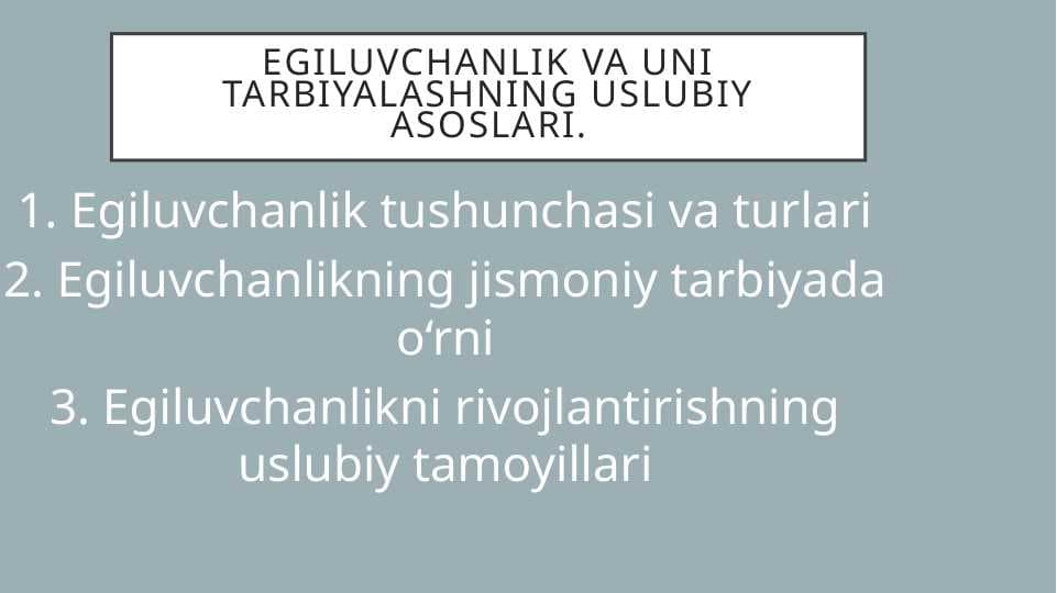Egiluvchanlik va uni tarbiyalashning uslubiy asoslari