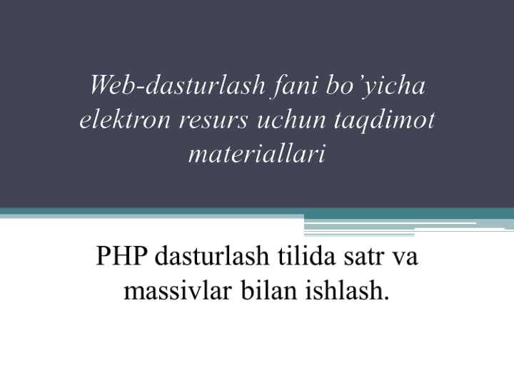 PHP dasturlash tilida satr va massivlar bilan ishlash