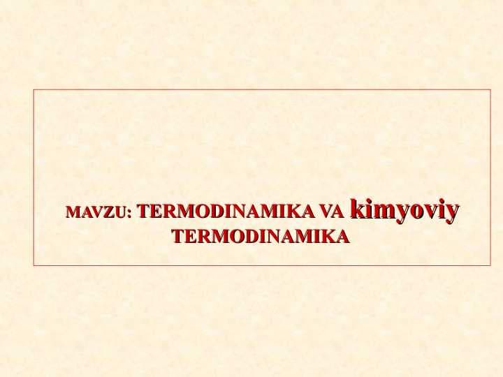 TERMODINAMIKA VA kimyoviy TERMODINAMIKA