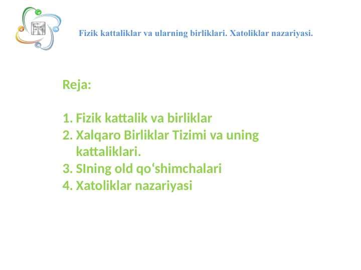 Fizik kattaliklar va ularning birliklari. Xatoliklar nazariyasi