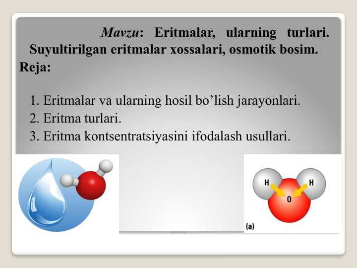 Eritmalar, ularning turlari. Suyultirilgan eritmalar xossalari, osmotik bosim