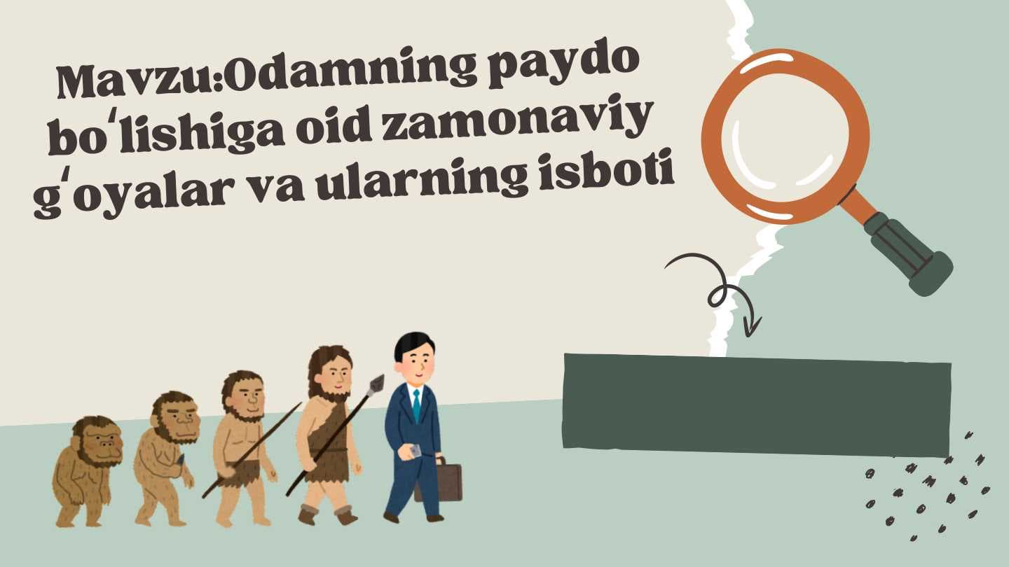 Odamning paydo boʻlishiga oid zamonaviy gʻoyalar va ularning isboti