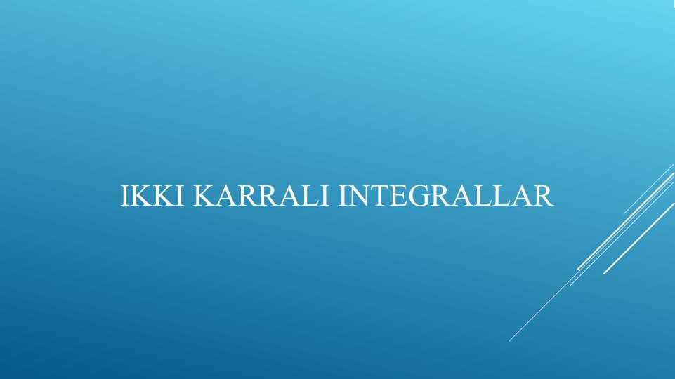IKKI KARRALI INTEGRALLAR
