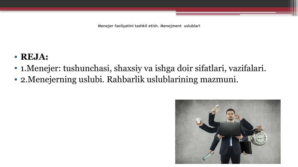 Menejer faoliyatini tashkil etish. Menejment  uslublari