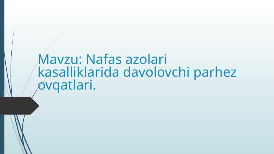 Nafas azolari kasalliklarida davolovchi parhez ovqatlari