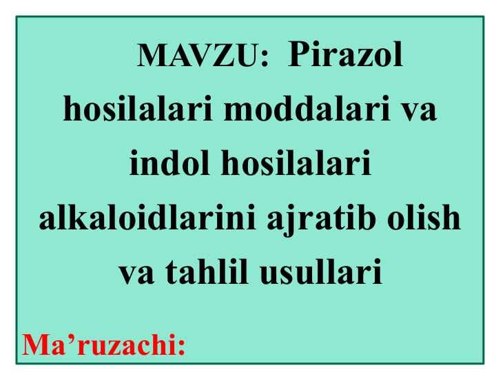 Pirazol hosilalari moddalari va indol hosilalari alkaloidlarini ajratib olish va tahlil usullari