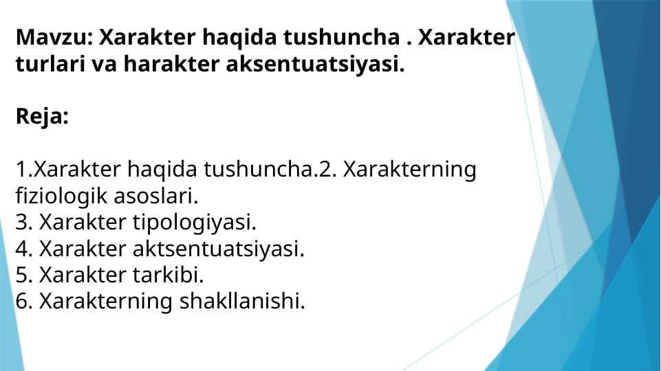 Xarakter haqida tushuncha . Xarakter turlari va harakter aksentuatsiyasi.