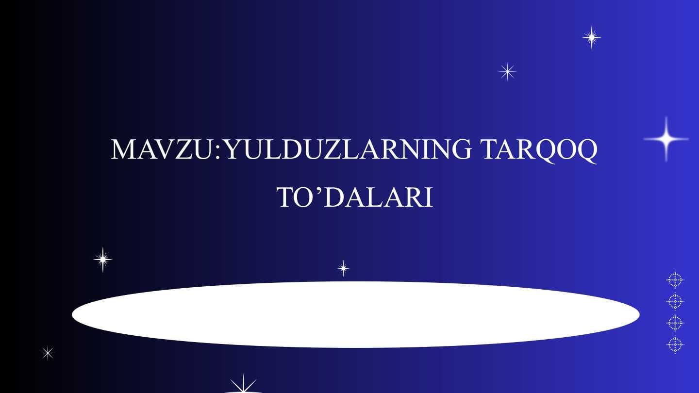 YULDUZLARNING TARQOQ TO’DALARI mavzusida 13 listli taqdimot