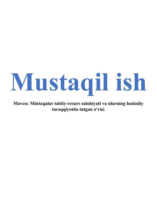 Mintaqalar tabiiy-resurs salohiyati va ularning hududiy taraqqiyotda tutgan o‘rni.