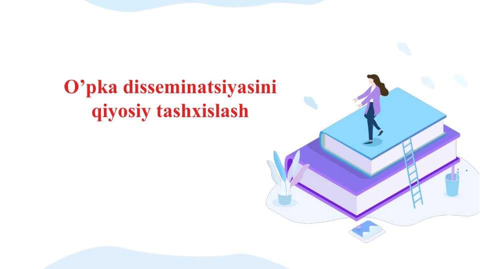 O’pka disseminatsiyasini qiyosiy tashxislash