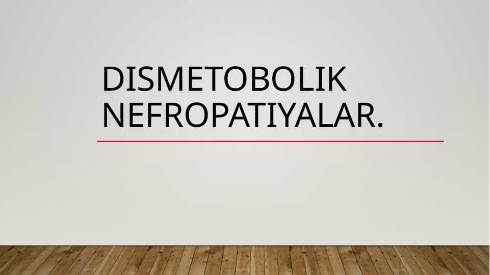 dismetobolik nefropatiyalar