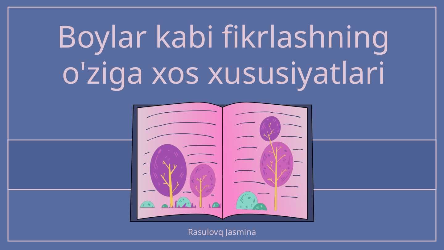 Boylar kabi fikrlashning o'ziga xos xususiyatlari