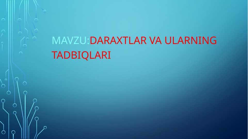 daraxtlar va ularning tadbiqlari