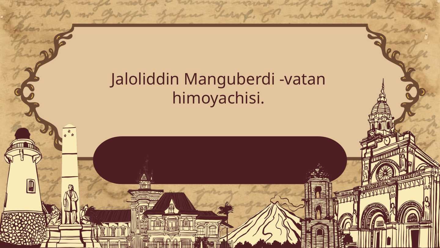 Jaloliddin Manguberdi -vatan himoyachisi