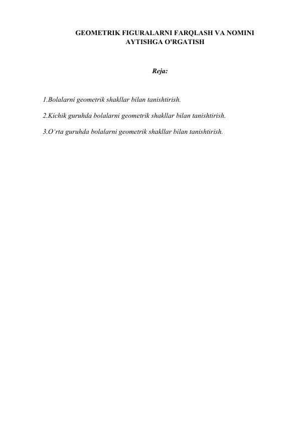 GEOMETRIK FIGURALARNI FARQLASH VA NOMINI AYTISHGA O'RGATISH