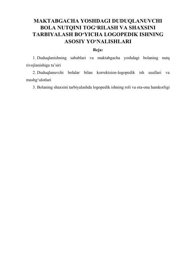 MAKTABGACHA YOSHDAGI DUDUQLANUVCHI BOLA NUTQINI TOG‘RILASH VA SHAXSINI TARBIYALASH BO‘YICHA LOGOPEDIK ISHNING ASOSIY YO‘NALISHLARI