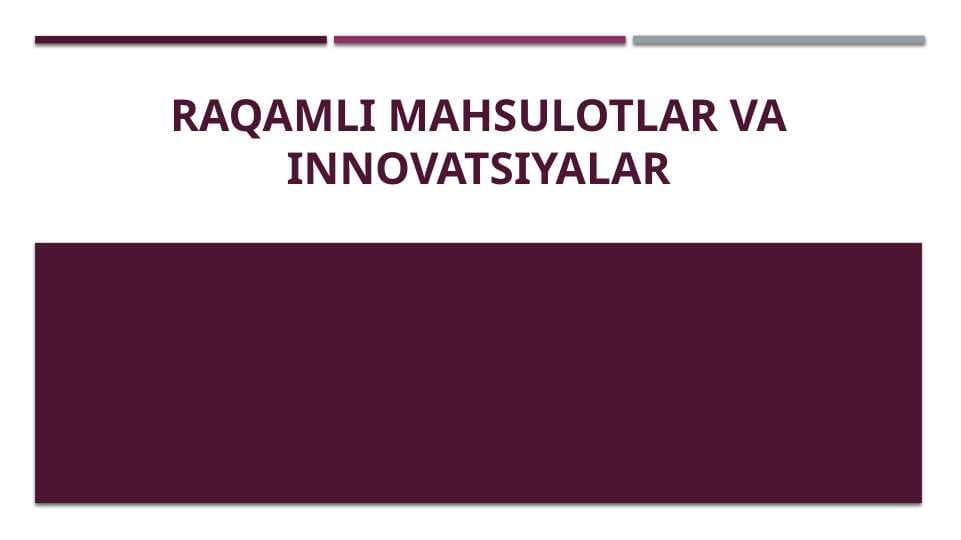 Raqamli mahsulotlar va innovatsiyalar