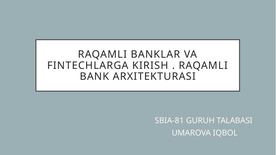 Raqamli banklar va fintechlarga kirish . Raqamli bank arxitekturasi