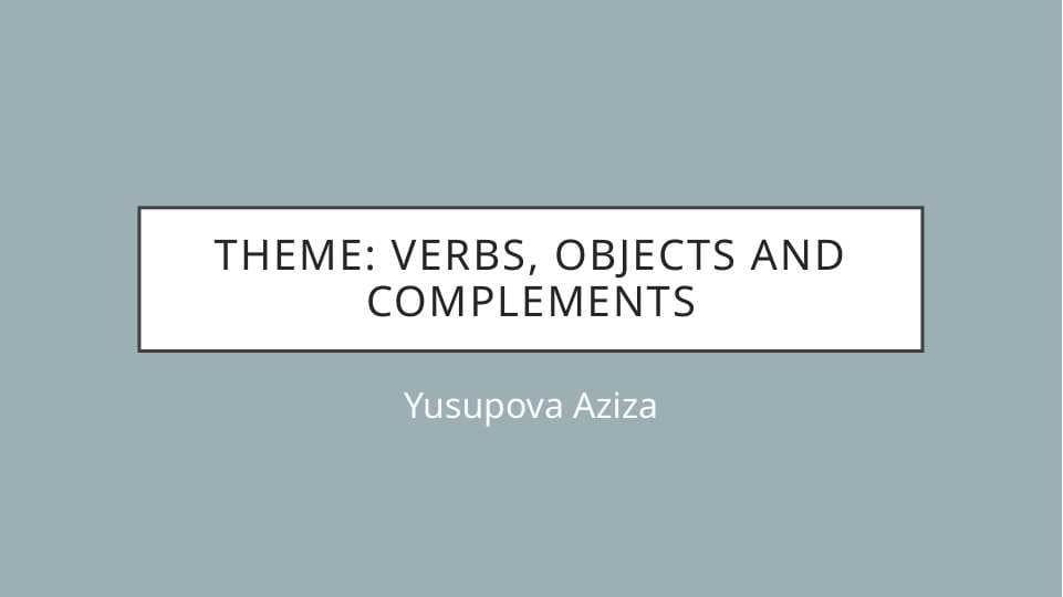 Verbs, objects and complements