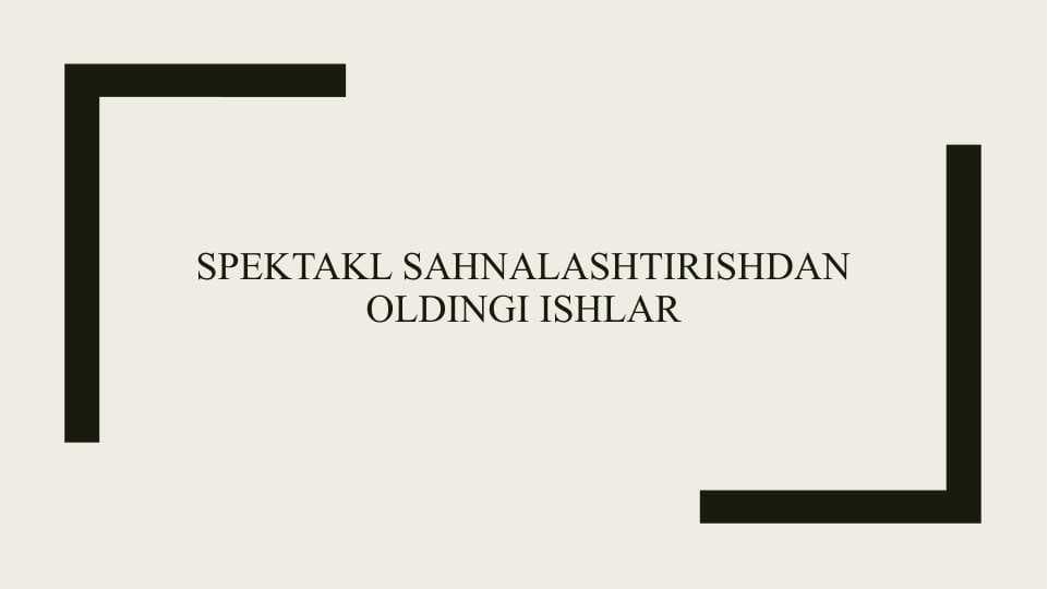 Spektakl sahnalashtirishdan oldingi ishlar
