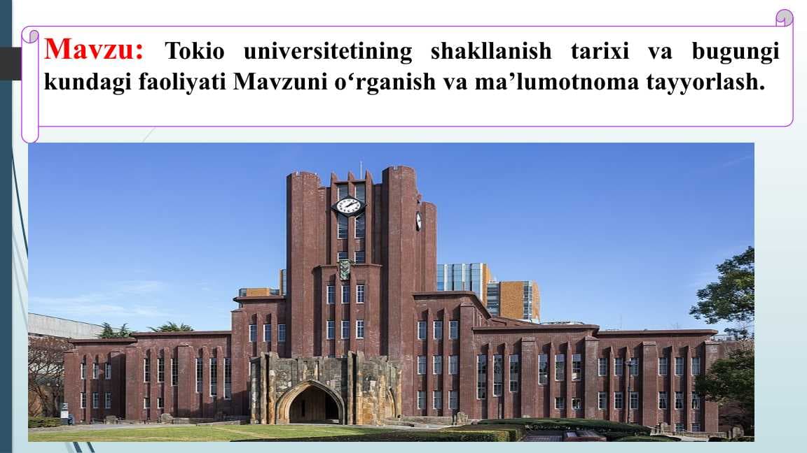 Tokio universitetining shakllanish tarixi va bugungi kundagi faoliyati Mavzuni oʻrganish va ma’lumotnoma tayyorlash.