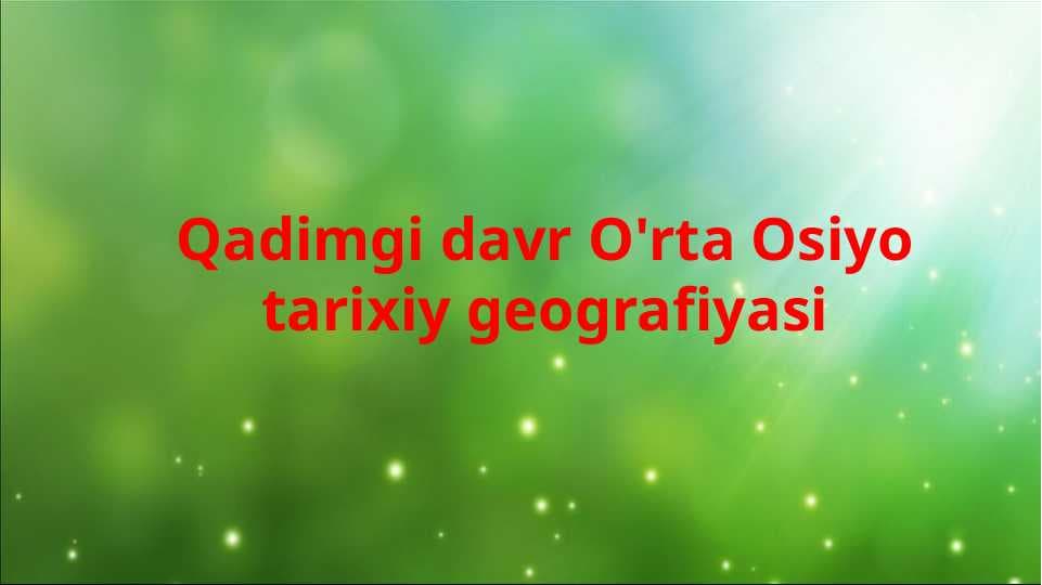 Qadimgi davr O'rta Osiyo tarixiy geografiyasi