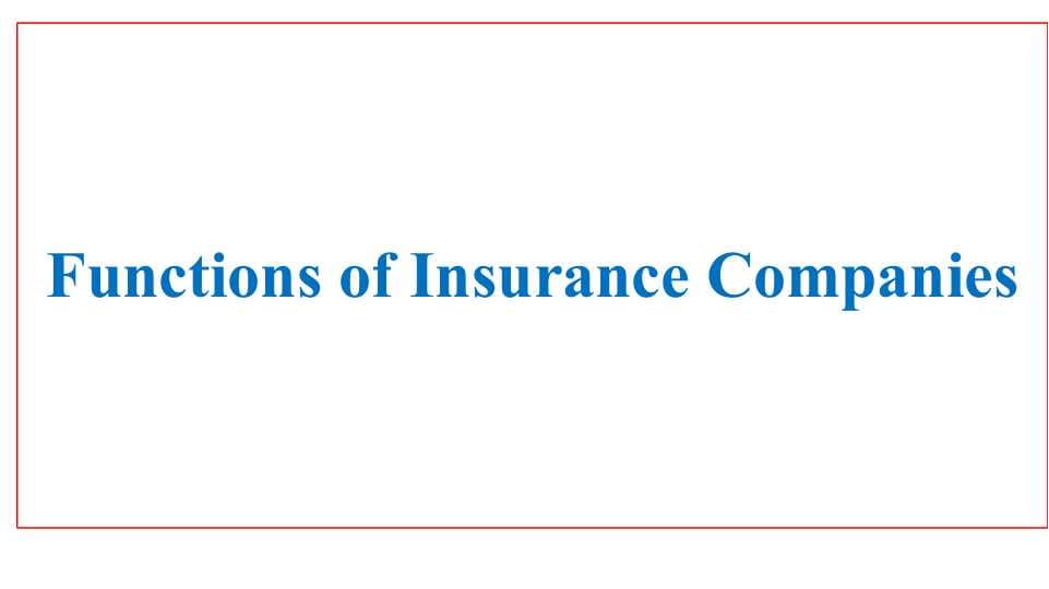 Functions of Insurance Companies