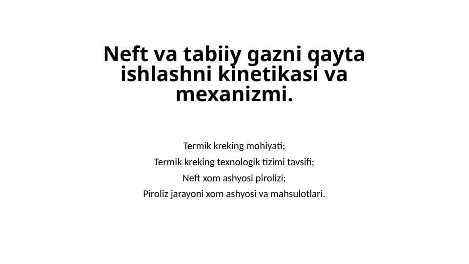 Neft va tabiiy gazni qayta ishlashni kinetikasi va mexanizmi